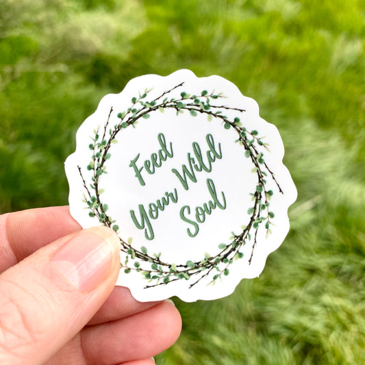 Feed Your Wild Soul Sticker